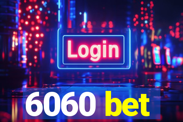 6060 bet
